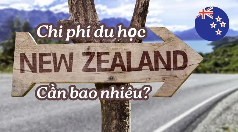 Chi phí du học New Zealand 2026 - Cập nhật AZ Học phí & Giải pháp Tài chính Tối ưu Chi phí du học New Zealand 2026 - Cập nhật AZ Học phí & Giải pháp Tài chính Tối ưu