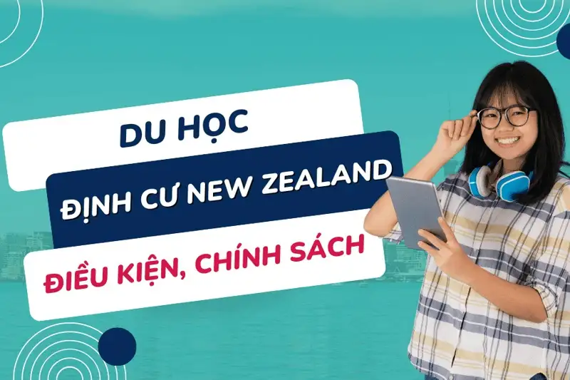 Định cư New Zealand sau du học (1) Định cư New Zealand sau du học (1)